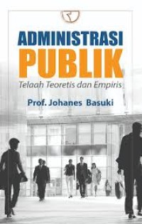 Image of Administrasi Publik (Telaah Teoritis dan Empiris)