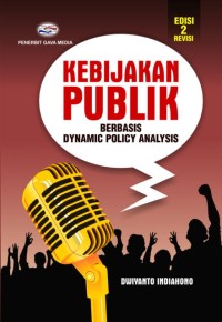 Image of Kebijakan Publik Berbasis Dynamic Policy Analysis
