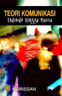Image of Teori Komunikasi Individu Hingga Massa